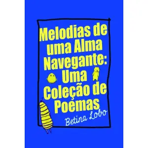 Melodias de uma Alma Navegante: Uma Coleção de Poemas (Portuguese Edition)