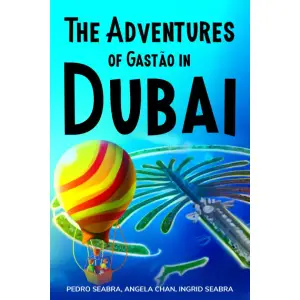 The Adventures of Gastão in Dubai (English Edition)